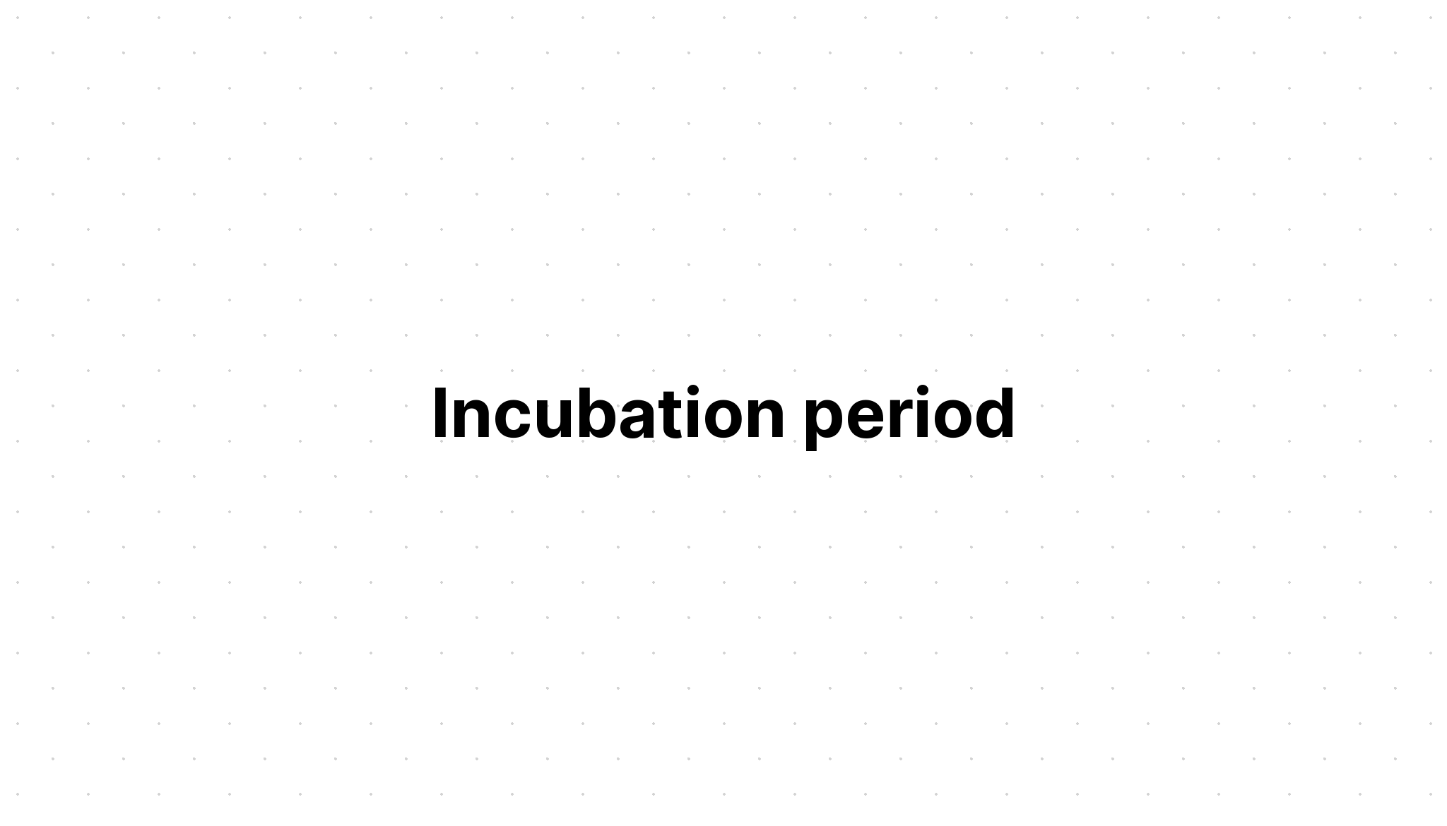 incubation-period-whistle-clean-australia